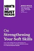 ePUB HBR's 10 Must Reads on Strengthening Your Soft Skills (with bonus article "You Don't Need Just One Leadership Voice--You Need Many" by Amy Jen Su) von Harvard Business Review, Daniel Goleman, Amy Gallo