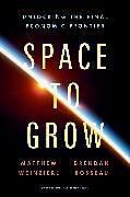 Livre Relié Space to Grow de Matthew Weinzierl, Brendan Rosseau