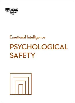E-Book (epub) Psychological Safety (HBR Emotional Intelligence Series) von Harvard Business Review, Amy C. Edmondson, Daisy Auger-Dominguez