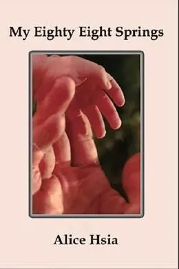 E-Book (epub) My Eighty Eight Springs von Alice Hsia,    