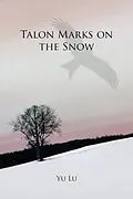 E-Book (epub) Talon Marks on the Snow von Yu Lu