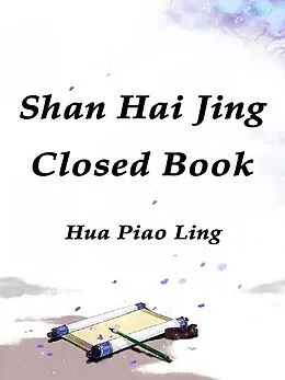 E-Book (epub) Shan Hai Jing: Closed Book von Hua Piaoling