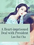 E-Book (epub) Heart-imprisoned Deal with President von Luo BaiCha