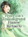E-Book (epub) Prince Jin's Transmigrated Fiancee von Ma Xiaoxi