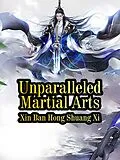 E-Book (epub) Unparalleled Martial Arts von Xin BanHongShuangXi