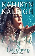 E-Book (epub) A Fairy Tale Christmas: A Short Story von Kathryn Kaleigh