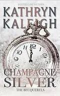 E-Book (epub) Champagne Silver von Kathryn Kaleigh