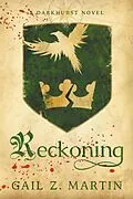 E-Book (epub) Reckoning (Darkhurst, #3) von Gail Z. Martin