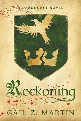 E-Book (epub) Reckoning (Darkhurst, #3) von Gail Z. Martin