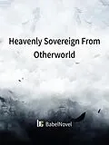 E-Book (epub) Heavenly Sovereign From Otherworld von Zhen YinFang