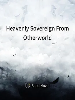 E-Book (epub) Heavenly Sovereign From Otherworld von Zhen YinFang