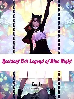 E-Book (epub) Resident Evil: Legend of Blue Night von Liu Li