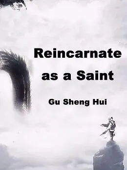 E-Book (epub) Reincarnate as a Saint von Gu Shenghui