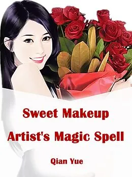 E-Book (epub) Sweet Makeup Artist's Magic Spell von Qian Yue