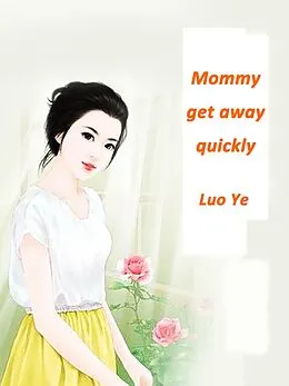 E-Book (epub) Mommy, get away quickly von Luo Ye