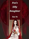 E-Book (epub) Fox's Silly Daughter von Yao Ye