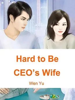 E-Book (epub) Hard to Be CEO's Wife von Wen Yu