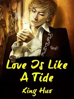 E-Book (epub) Love Is Like A Tide von Xing Huo