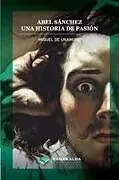 Kartonierter Einband Abel Sánchez. Una historia de pasión von Miguel De Unamuno