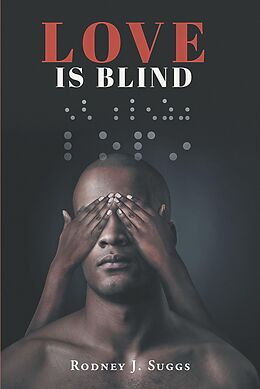 eBook (epub) Love Is Blind de Rodney J. Suggs