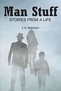 E-Book (epub) Man Stuff von L. A. Robinson