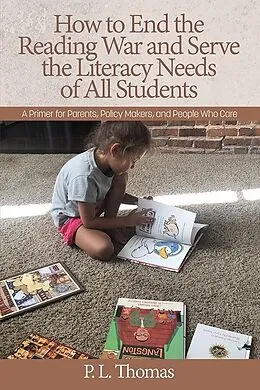 E-Book (pdf) How to End the Reading War and Serve the Literacy Needs of All Students von P. L Thomas