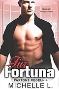 E-Book (epub) Für Fortuna von Michelle L.