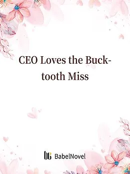 E-Book (epub) CEO Loves the Bucktooth Miss von Zhenyinfang