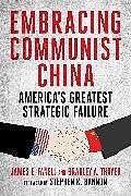 Livre Relié Embracing Communist China de James Fanell, Bradley Thayer