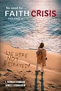 E-Book (epub) Faith Crisis Vol. 1 - We Were NOT Betrayed! von L. Hannah Stoddard, James F. Stoddard III