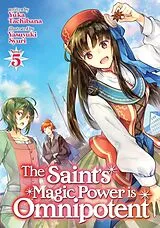 Broschiert The Saint's Magic Power is Omnipotent (Light Novel) Vol. 5 von Yuka Tachibana