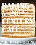 E-Book (epub) Baking at the 20th Century Cafe von Michelle Polzine
