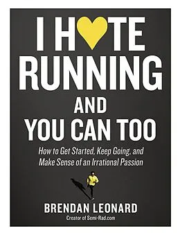 E-Book (epub) I Hate Running and You Can Too von Brendan Leonard