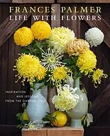 Fester Einband Life with Flowers von Palmer Frances