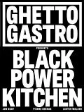 E-Book (epub) Ghetto Gastro Presents Black Power Kitchen von Jon Gray, Pierre Serrao, Lester Walker