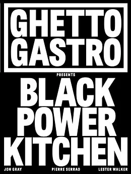 E-Book (epub) Ghetto Gastro Presents Black Power Kitchen von Jon Gray, Pierre Serrao, Lester Walker