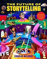 Fester Einband The Future of Storytelling von Charles Melcher