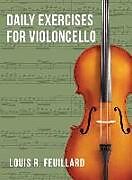 Livre Relié Daily Exercises: for Violoncello (Edition Schott) de Louis R. Feuillard