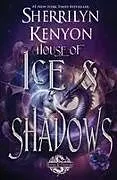 Kartonierter Einband (Kt) House of Ice & Shadows von Sherrilyn Kenyon