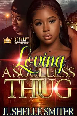 E-Book (epub) Loving a Soulless Thug von Jushelle Smiter