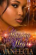 E-Book (epub) Abusing Her Heart von Vaneecia