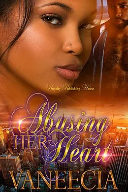 E-Book (epub) Abusing Her Heart von Vaneecia