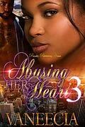 ePUB Abusing Her Heart 3 von Vaneecia