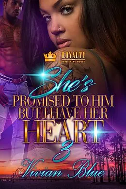 E-Book (epub) She's Promised to Him, But I Have Her Heart 3 von Vivian Blue