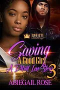 ePUB Saving A Good Girl 3 von Abiegail Rose