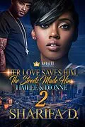 E-Book (epub) Her Love Saves Him, The Streets Made Him 2 von D. Sharifa