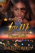 E-Book (epub) Love Me When It Hurts von Shavekia Layfield