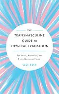 E-Book (epub) Transmasculine Guide to Physical Transition, The von Sage Buch