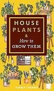 Couverture cartonnée Houseplants & How to Grow Them de Parker T Barnes