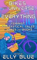 E-Book (epub) Bikes, the Universe, and Everything von 